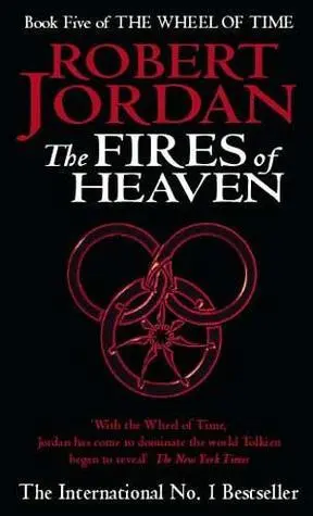 The Fires of Heaven (The Wheel of Time, #5) cover